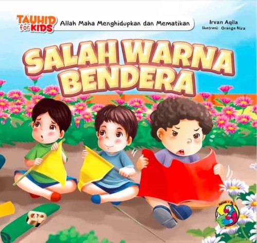 Buku Seri Tauhid for Kids - Allah Menghidupkan dan Mematikan - Salah warna Bendera - Gema Insani 100% Original
